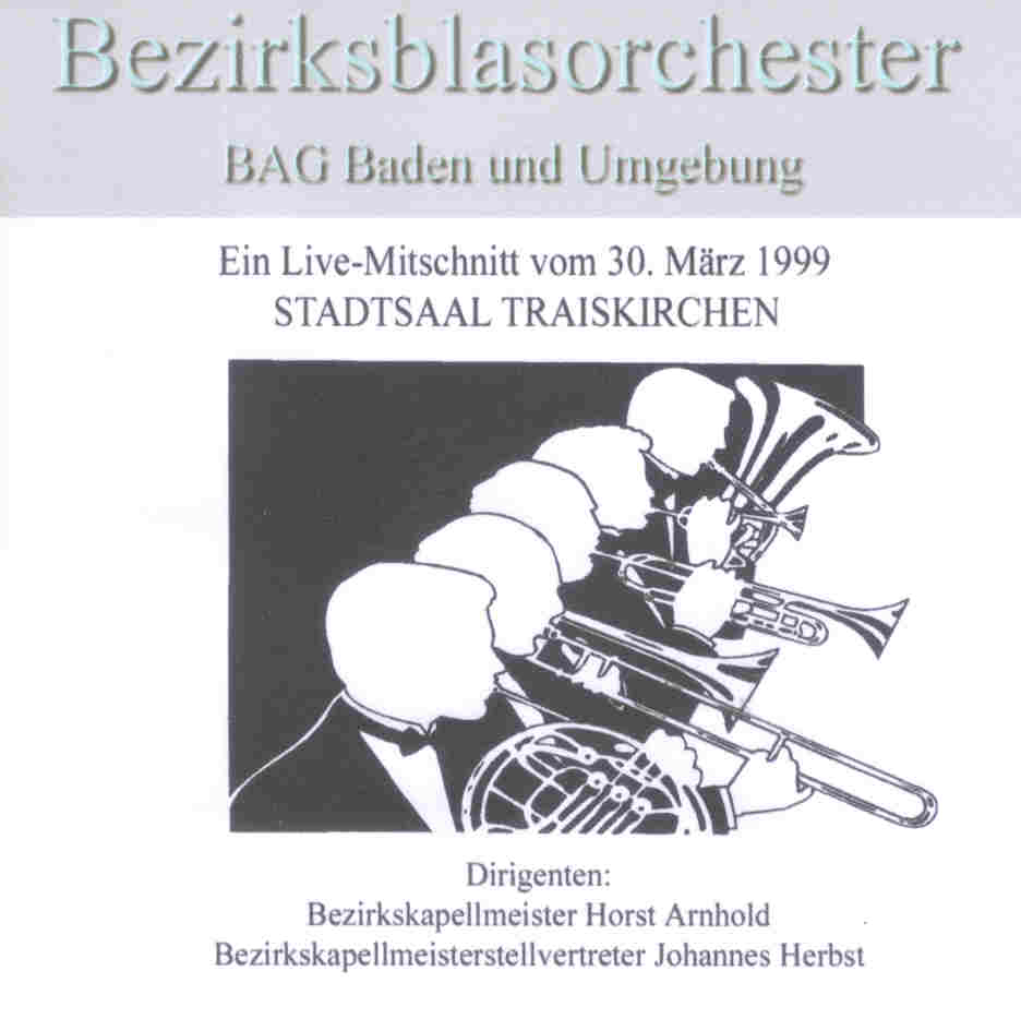 Bezirksblasorchester BAG Baden und Umgebung Live 1999 - hacer clic aquí Bezirksblasorchester BAG Baden und Umgebung Live 1999 - hacer clic aquí