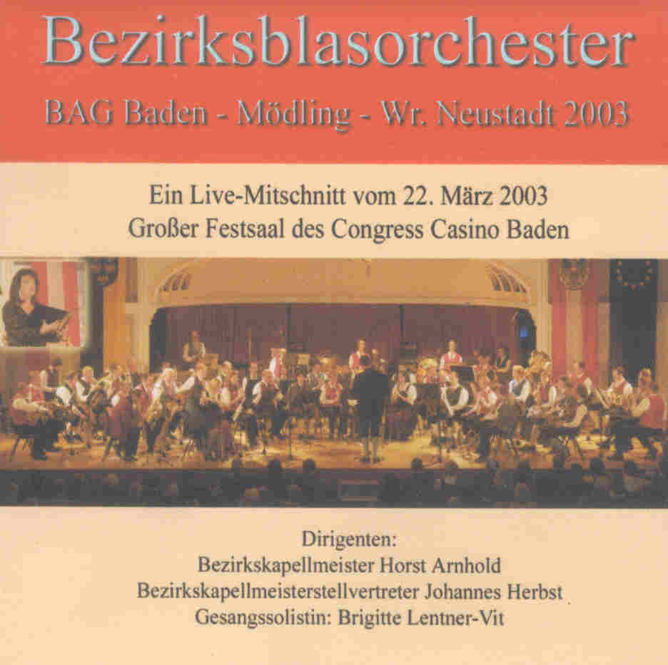 Bezirksblasorchester BAG Baden und Umgebung Live 2003 - hacer clic aquí Bezirksblasorchester BAG Baden und Umgebung Live 2003 - hacer clic aquí