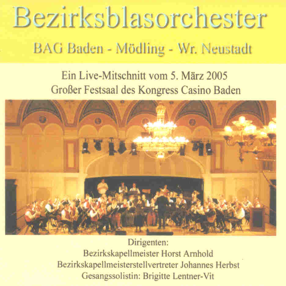 Bezirksblasorchester BAG Baden und Umgebung Live 2005 - hacer clic aquí Bezirksblasorchester BAG Baden und Umgebung Live 2005 - hacer clic aquí