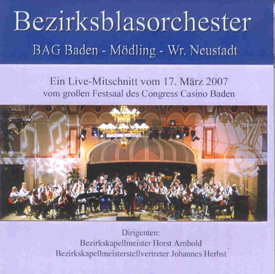 Bezirksblasorchester BAG Baden und Umgebung Live 2007 - hacer clic aquí Bezirksblasorchester BAG Baden und Umgebung Live 2007 - hacer clic aquí